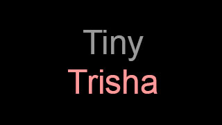 Tiny Trisha