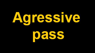 Aggressive Pass